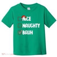 Nice Naughty Bruh Santa Checklist Funny Toddler T-Shirt thumb 0
