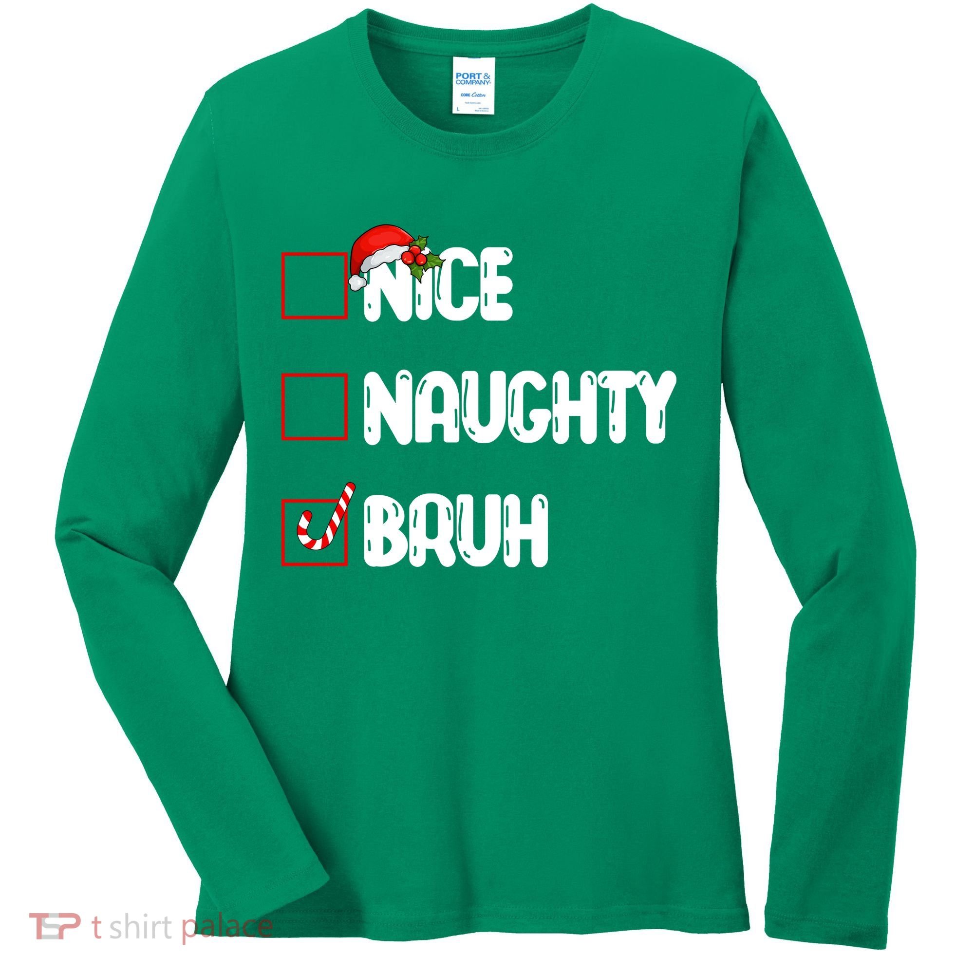 Nice Naughty Bruh Santa Checklist Funny Women's Long Sleeve Shirt