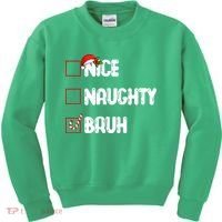 Nice Naughty Bruh Santa Checklist Funny Kids Sweatshirt thumb 0
