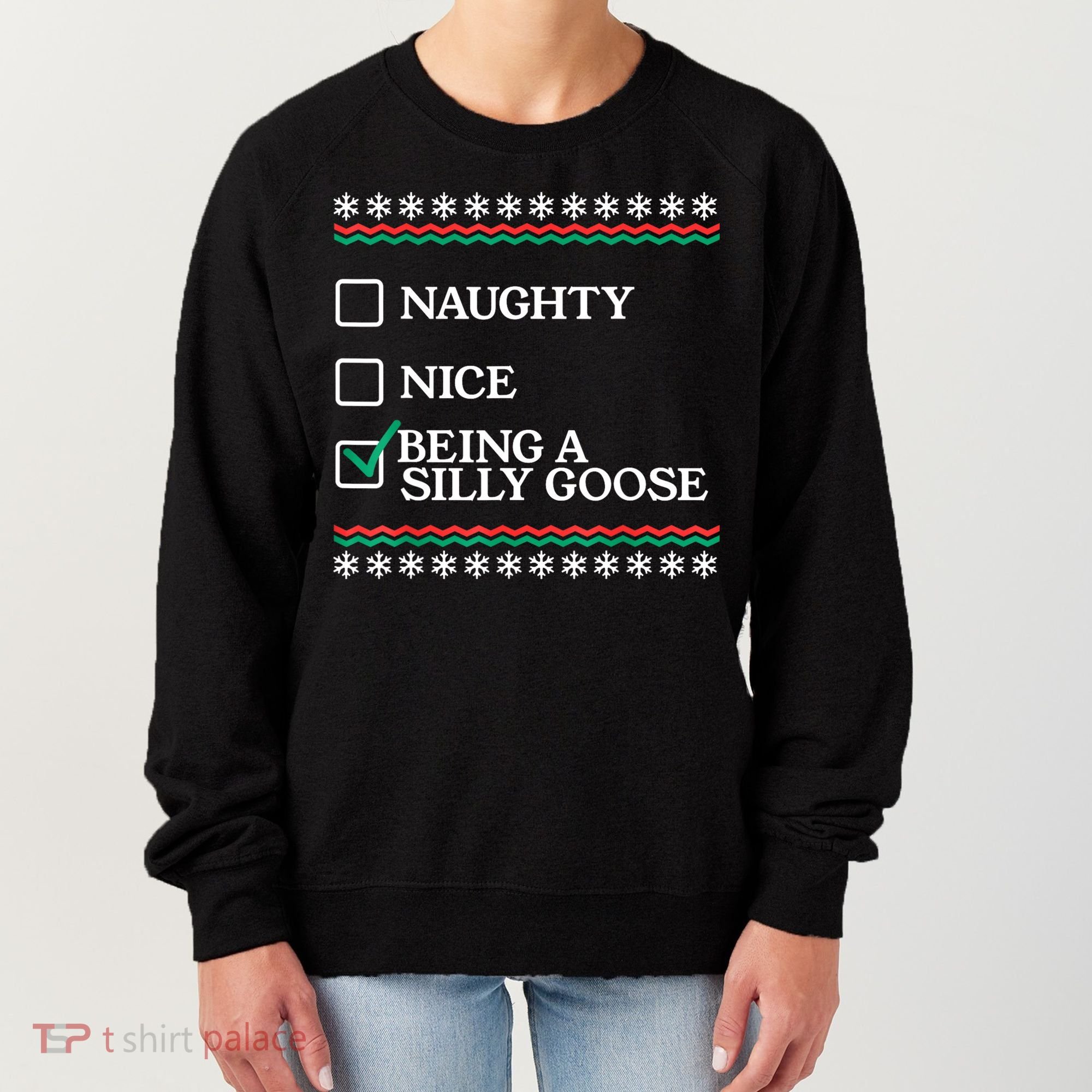 Naughty Nice Being A Silly Goose Funny Christmas Xmas Women's Sweatshirt