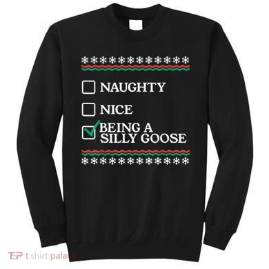 Naughty Nice Being A Silly Goose Funny Christmas Xmas Sweatshirt