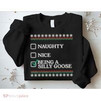 Naughty Nice Being A Silly Goose Funny Christmas Xmas Sweatshirt thumb 2
