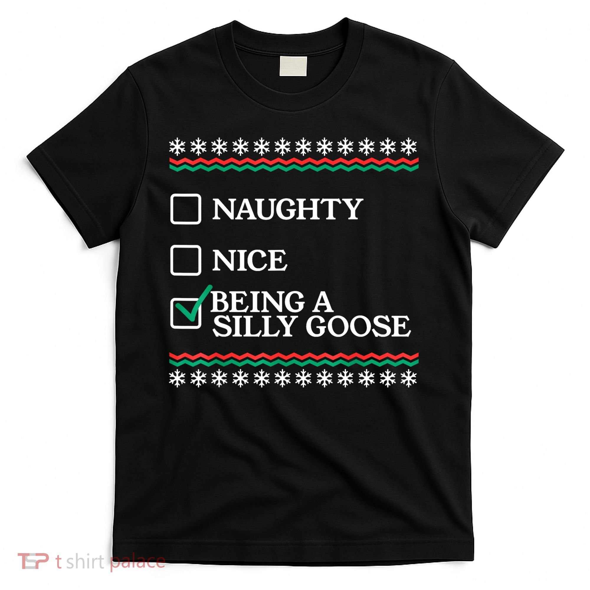 Naughty Nice Being A Silly Goose Funny Christmas Xmas T-Shirt