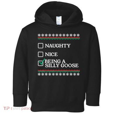 Naughty Nice Being A Silly Goose Funny Christmas Xmas Toddler Hoodie