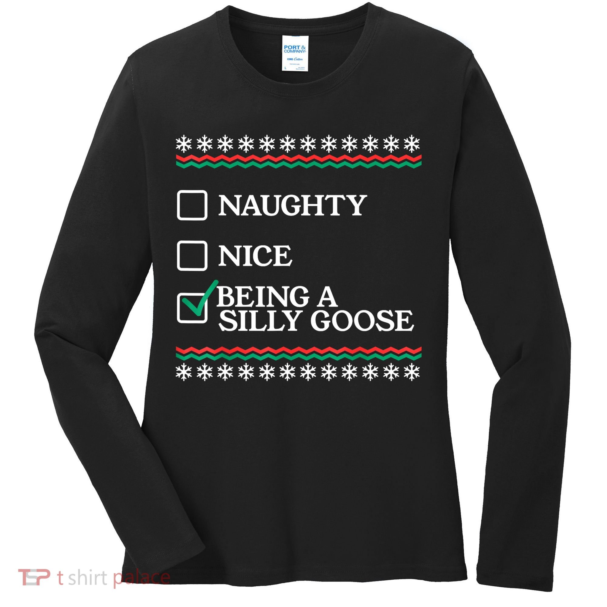 Naughty Nice Being A Silly Goose Funny Christmas Xmas Women's Long Sleeve Shirt
