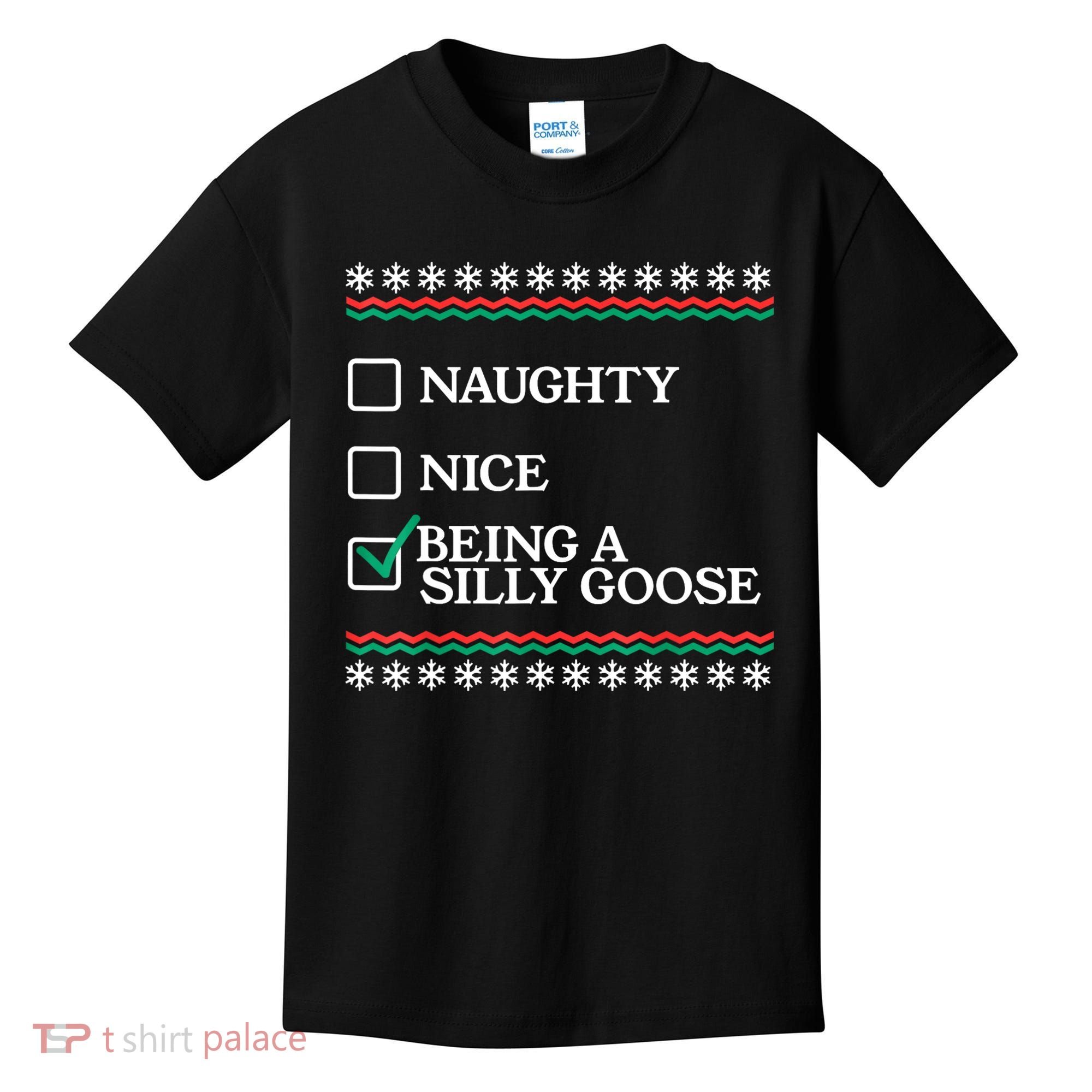 Naughty Nice Being A Silly Goose Funny Christmas Xmas Kids T-Shirt