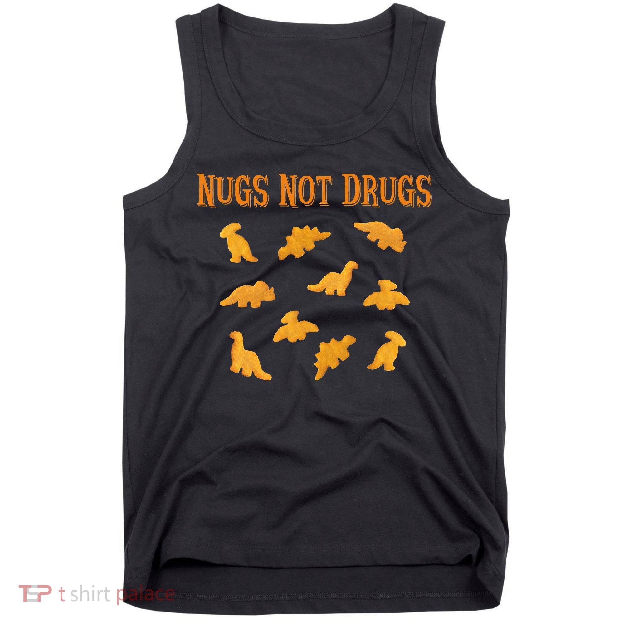 Nugs Not Drugs Dinosaur Chicken Nugget Tank Top