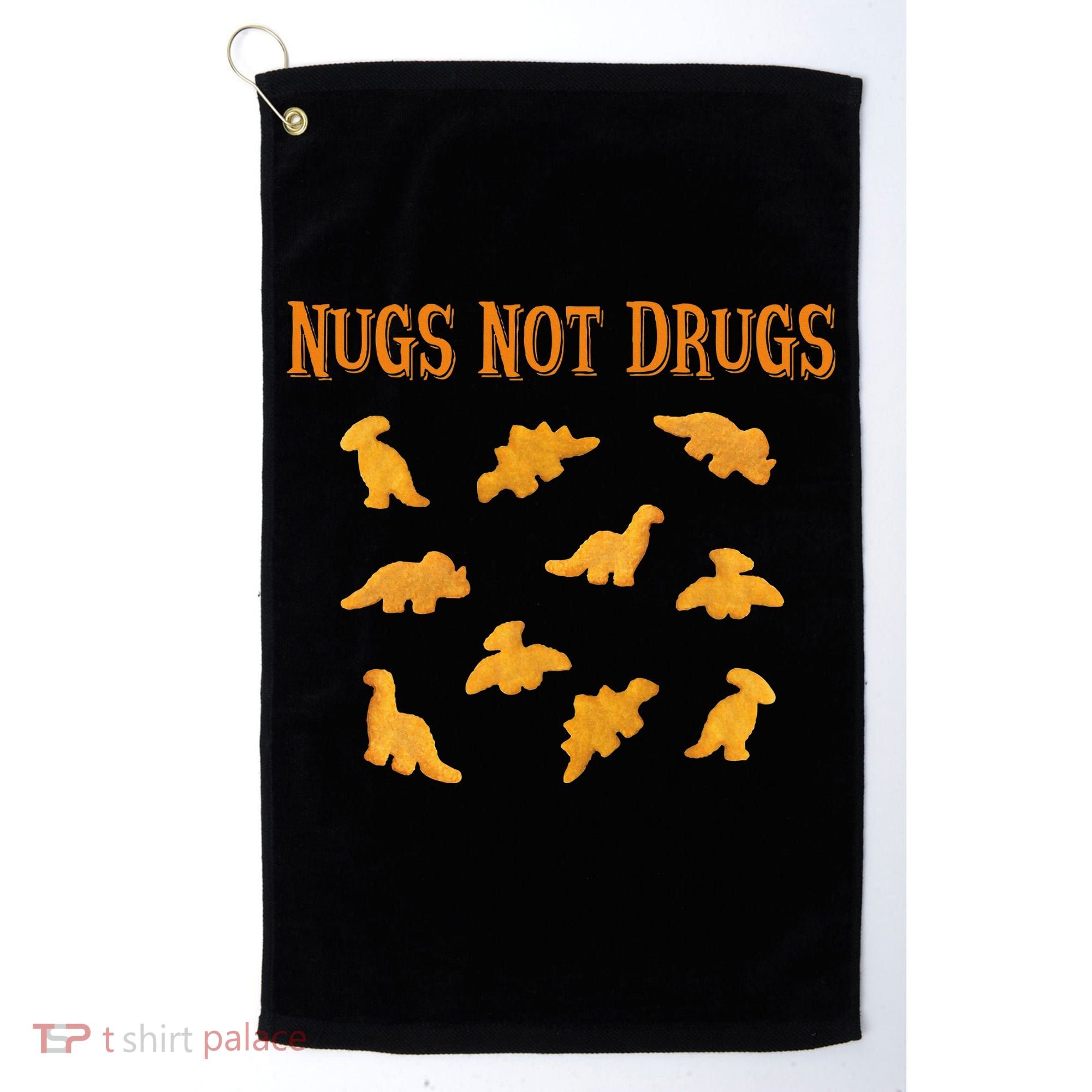 Nugs Not Drugs Dinosaur Chicken Nugget Golf Towel