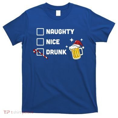 Nice Naughty Drunk Check Christmas Beer Funny Ing Xmas Gift T-Shirt