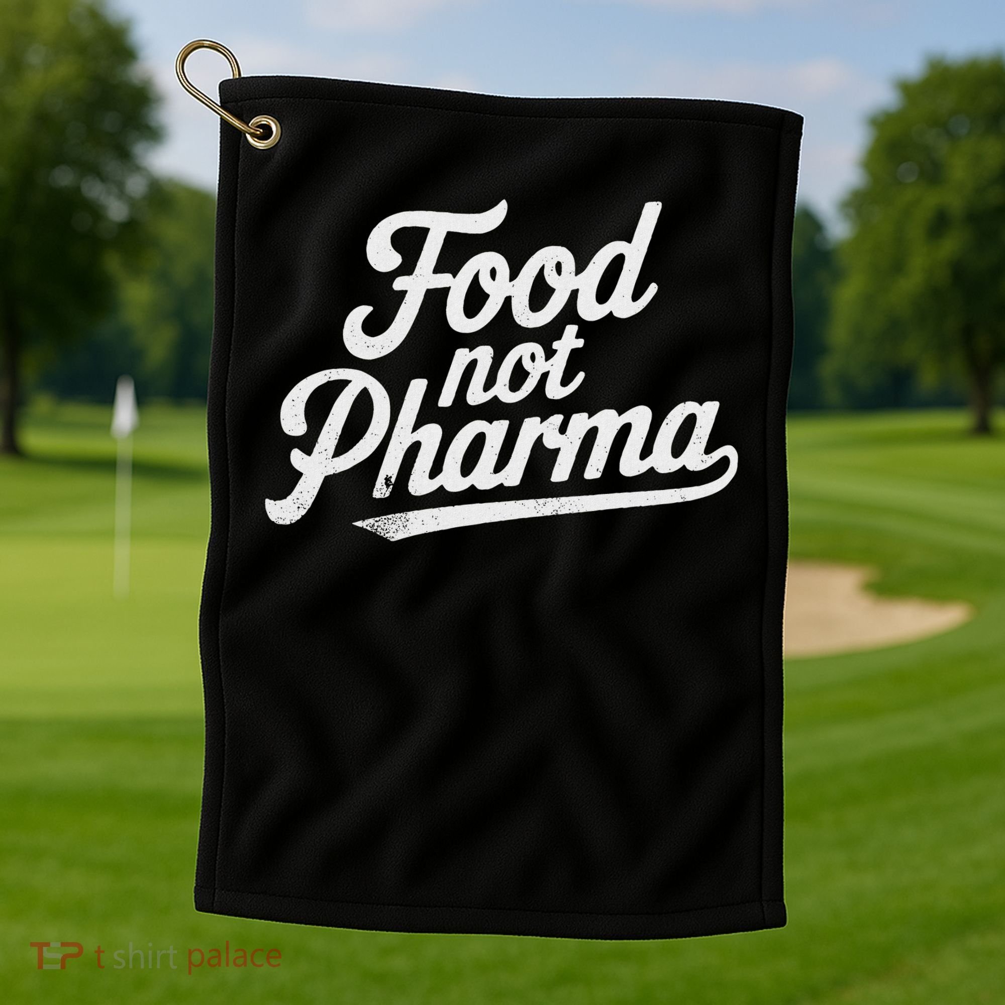 Natural Nutrition Food Not Pharma  Golf Towel