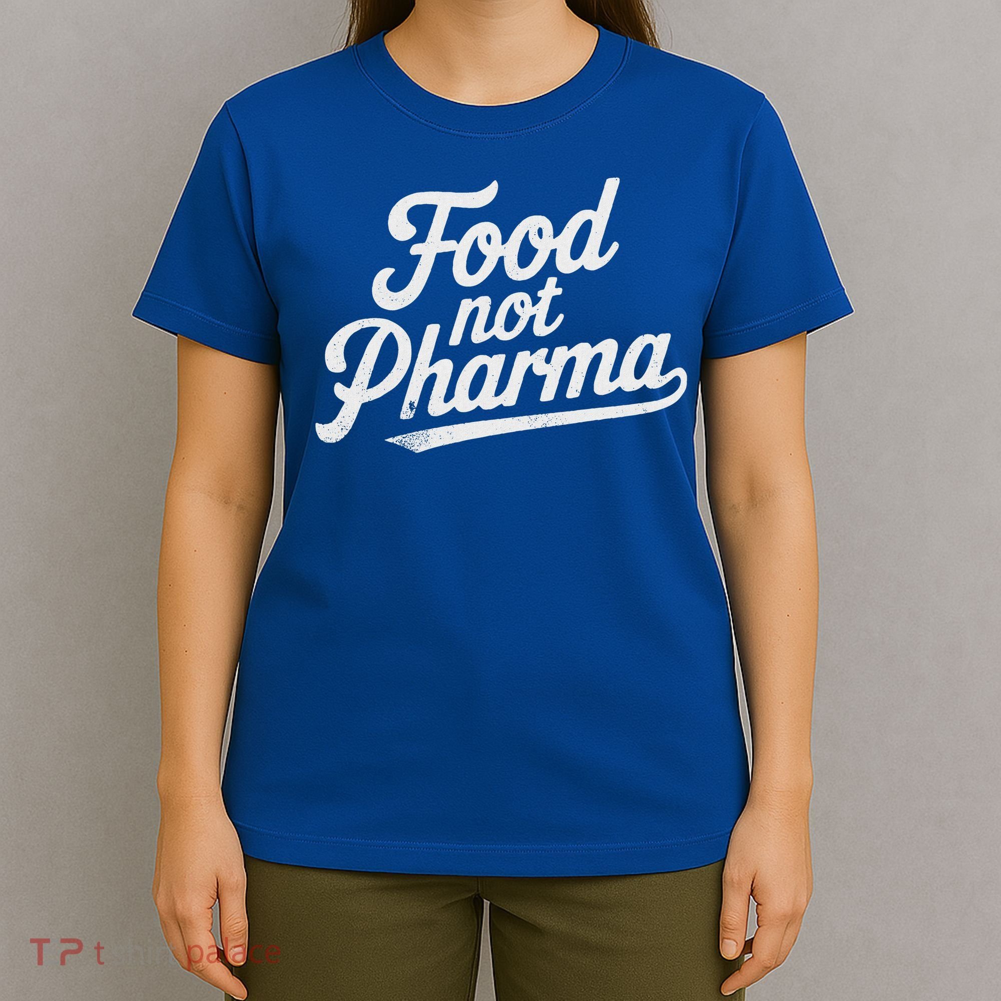 Natural Nutrition Food Not Pharma  T-Shirt