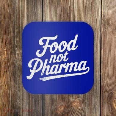 Natural Nutrition Food Not Pharma  Coaster