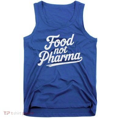 Natural Nutrition Food Not Pharma  Tank Top