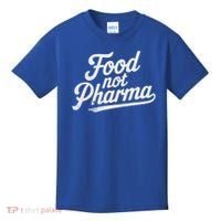 Natural Nutrition Food Not Pharma  Kids T-Shirt thumb 0