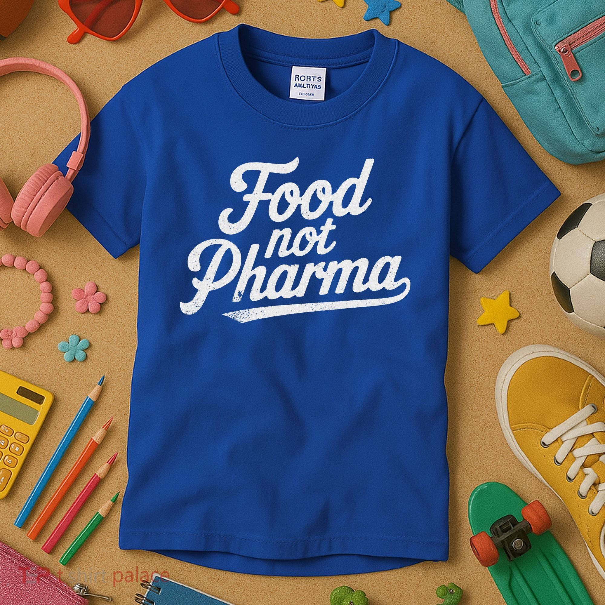 Natural Nutrition Food Not Pharma  Kids T-Shirt