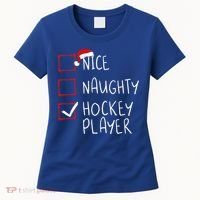 Nice Naughty Hockey Player List Christmas Santa Claus Cute Gift Women's T-Shirt thumb 0