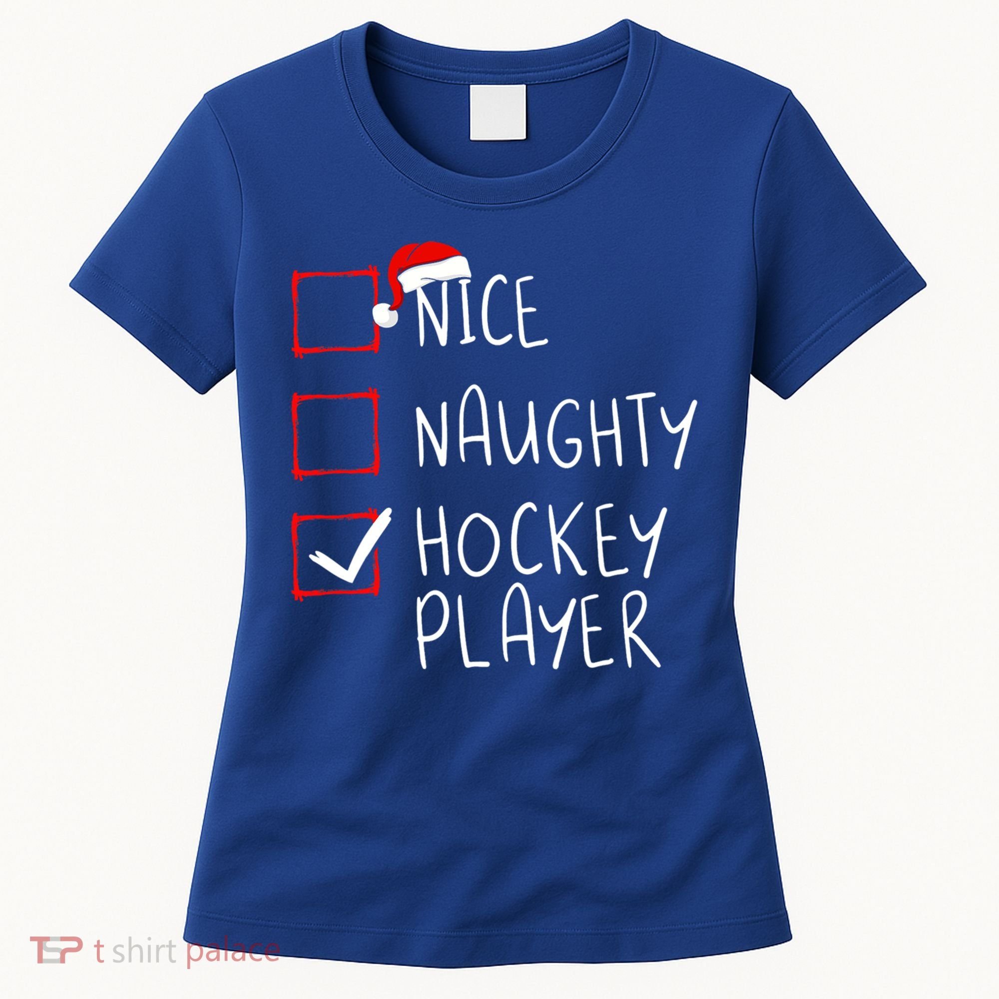Nice Naughty Hockey Player List Christmas Santa Claus Cute Gift Women's T-Shirt