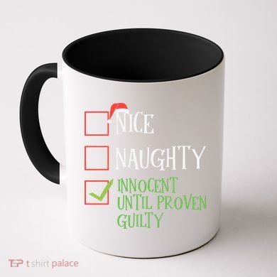 Nice Naughty Innocent Until Proven Guilty Christmas List Great Gift Coffee Mug