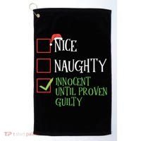 Nice Naughty Innocent Until Proven Guilty Christmas List Great Gift Golf Towel thumb 0