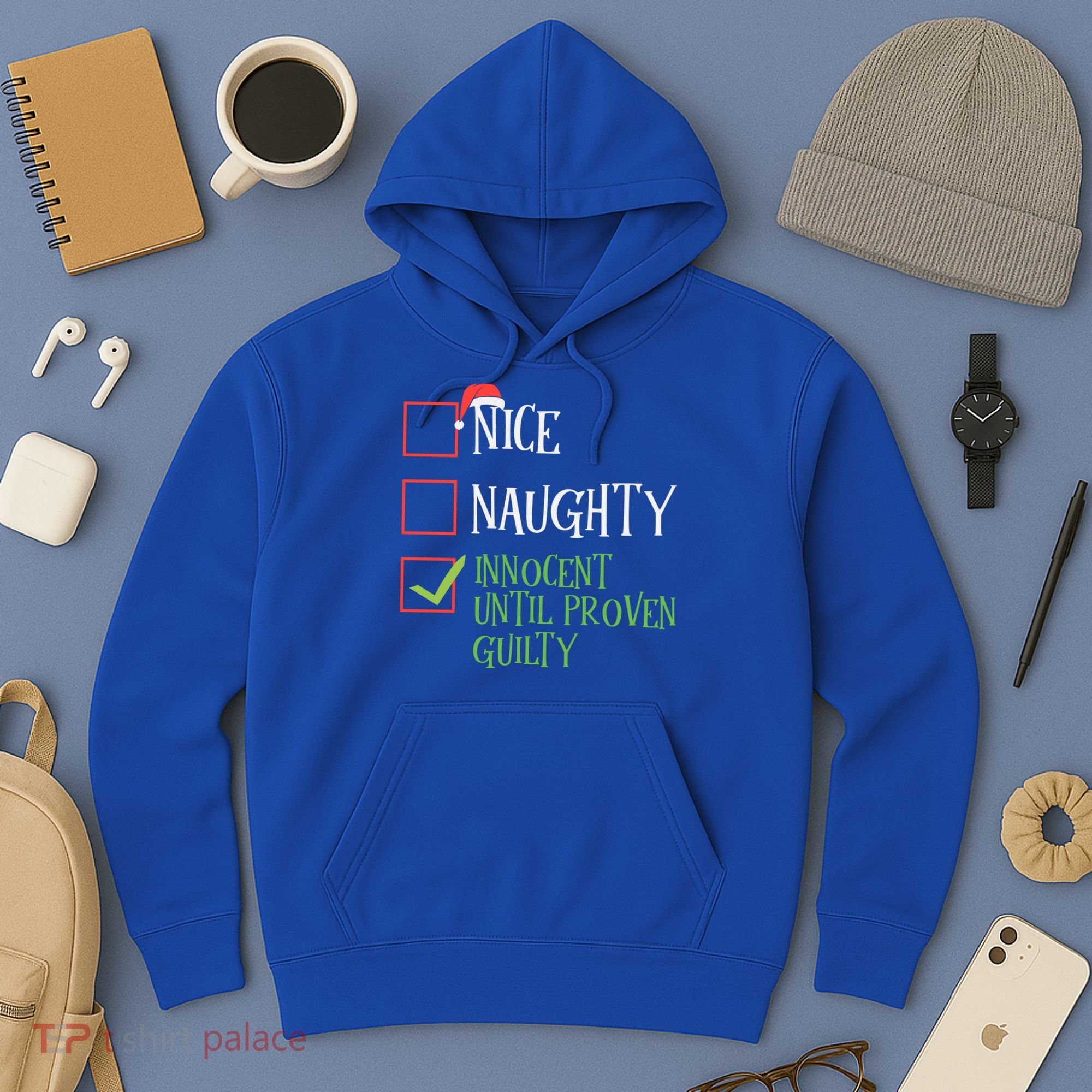 Nice Naughty Innocent Until Proven Guilty Christmas List Great Gift Hoodie