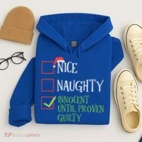 Nice Naughty Innocent Until Proven Guilty Christmas List Great Gift Hoodie thumb 4