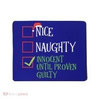 Nice Naughty Innocent Until Proven Guilty Christmas List Great Gift Mousepad thumb 0