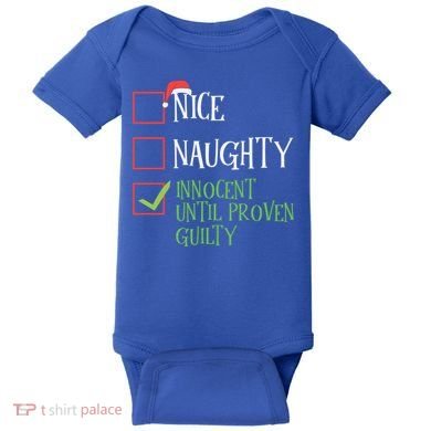Nice Naughty Innocent Until Proven Guilty Christmas List Great Gift Baby Bodysuit