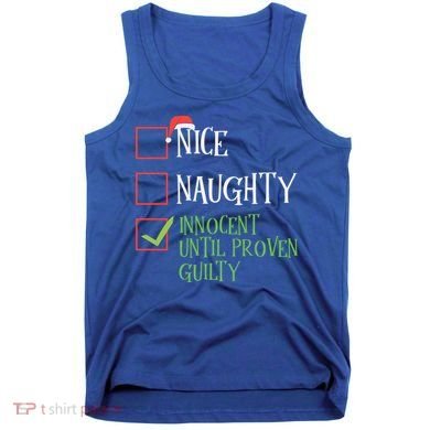 Nice Naughty Innocent Until Proven Guilty Christmas List Great Gift Tank Top