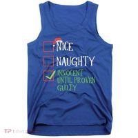 Nice Naughty Innocent Until Proven Guilty Christmas List Great Gift Tank Top thumb 0