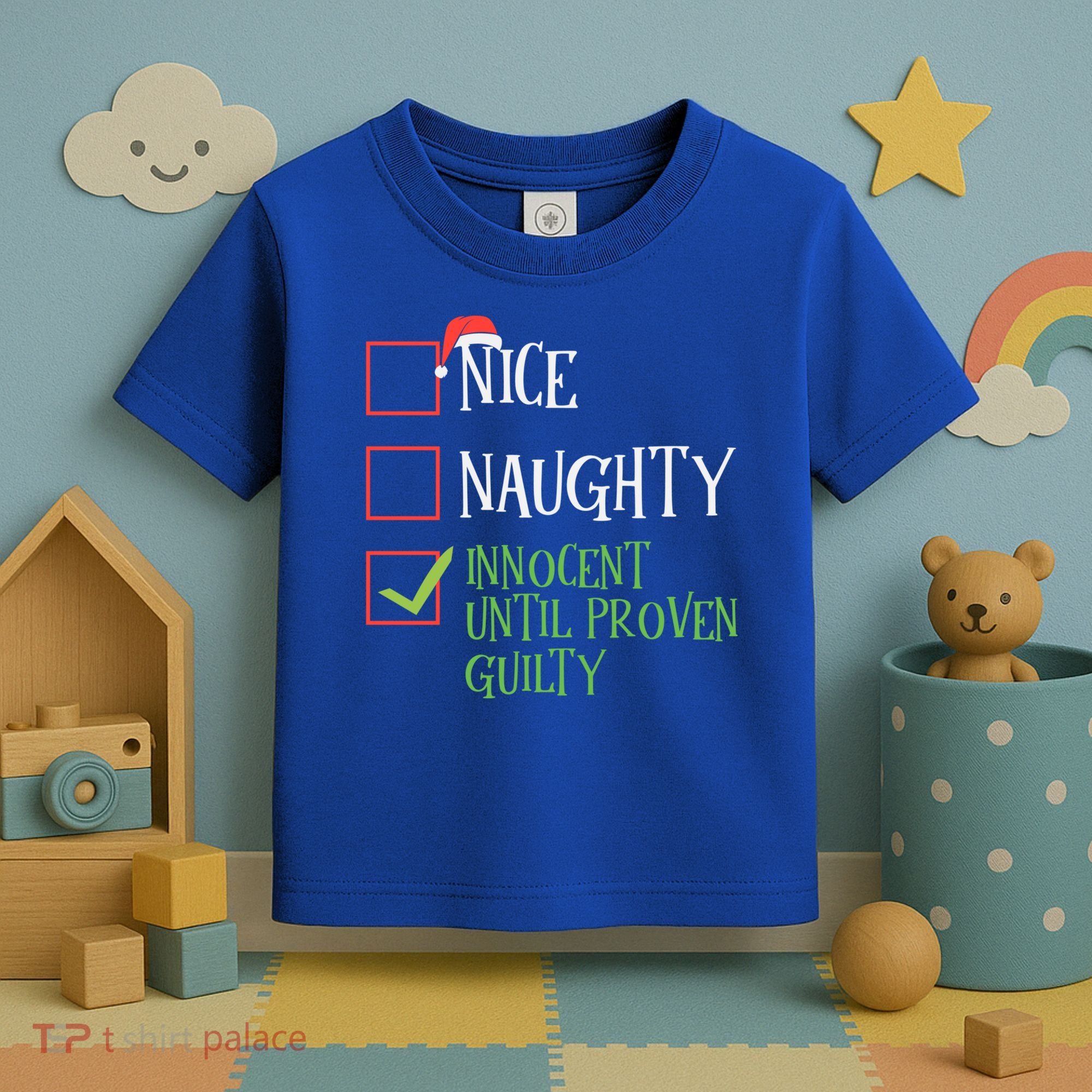Nice Naughty Innocent Until Proven Guilty Christmas List Great Gift Toddler T-Shirt