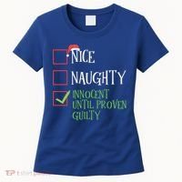Nice Naughty Innocent Until Proven Guilty Christmas List Great Gift Women's T-Shirt thumb 0