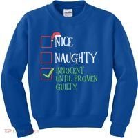 Nice Naughty Innocent Until Proven Guilty Christmas List Great Gift Kids Sweatshirt thumb 0