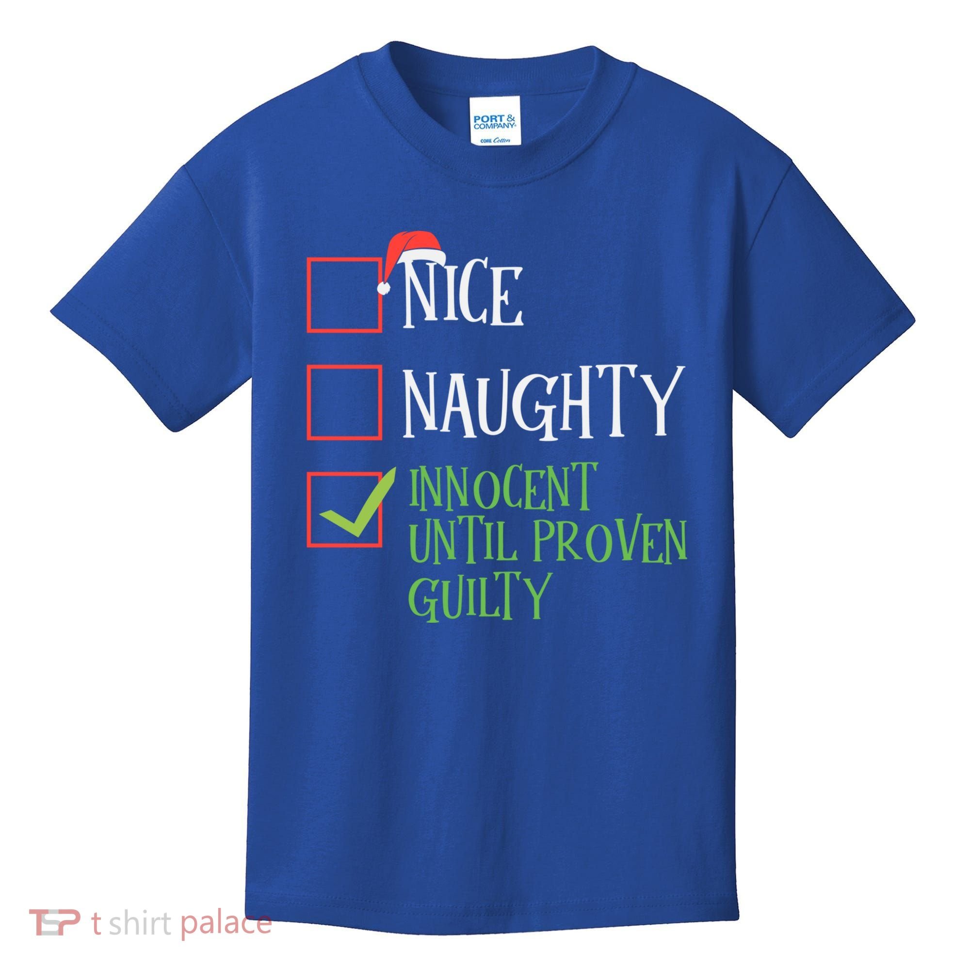 Nice Naughty Innocent Until Proven Guilty Christmas List Great Gift Kids T-Shirt
