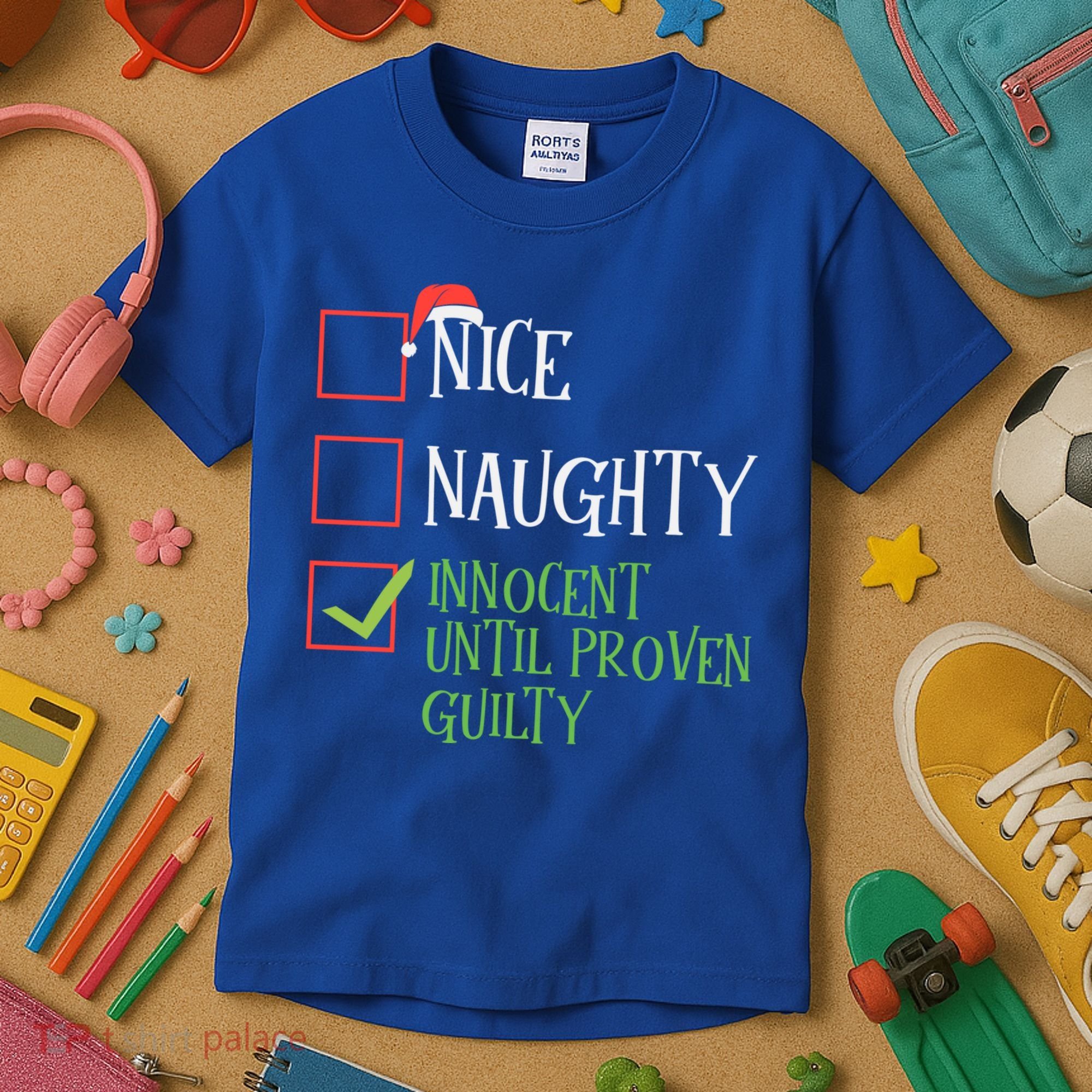 Nice Naughty Innocent Until Proven Guilty Christmas List Great Gift Kids T-Shirt