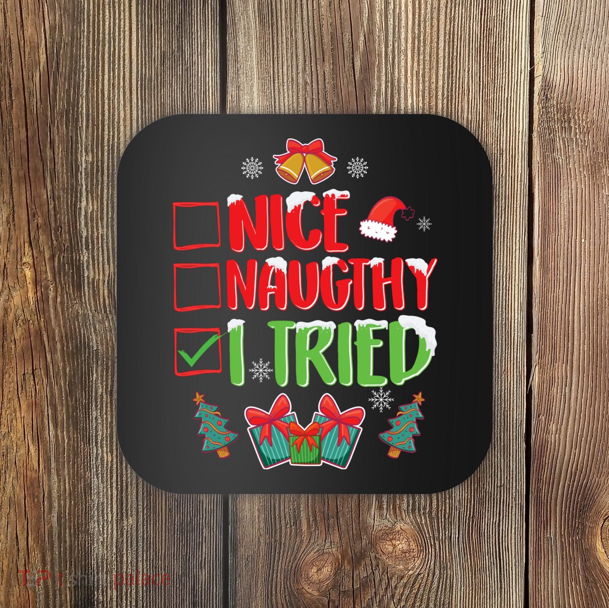 Nice Naughty I Tried SantaS Naughty List Funny Christmas Coaster