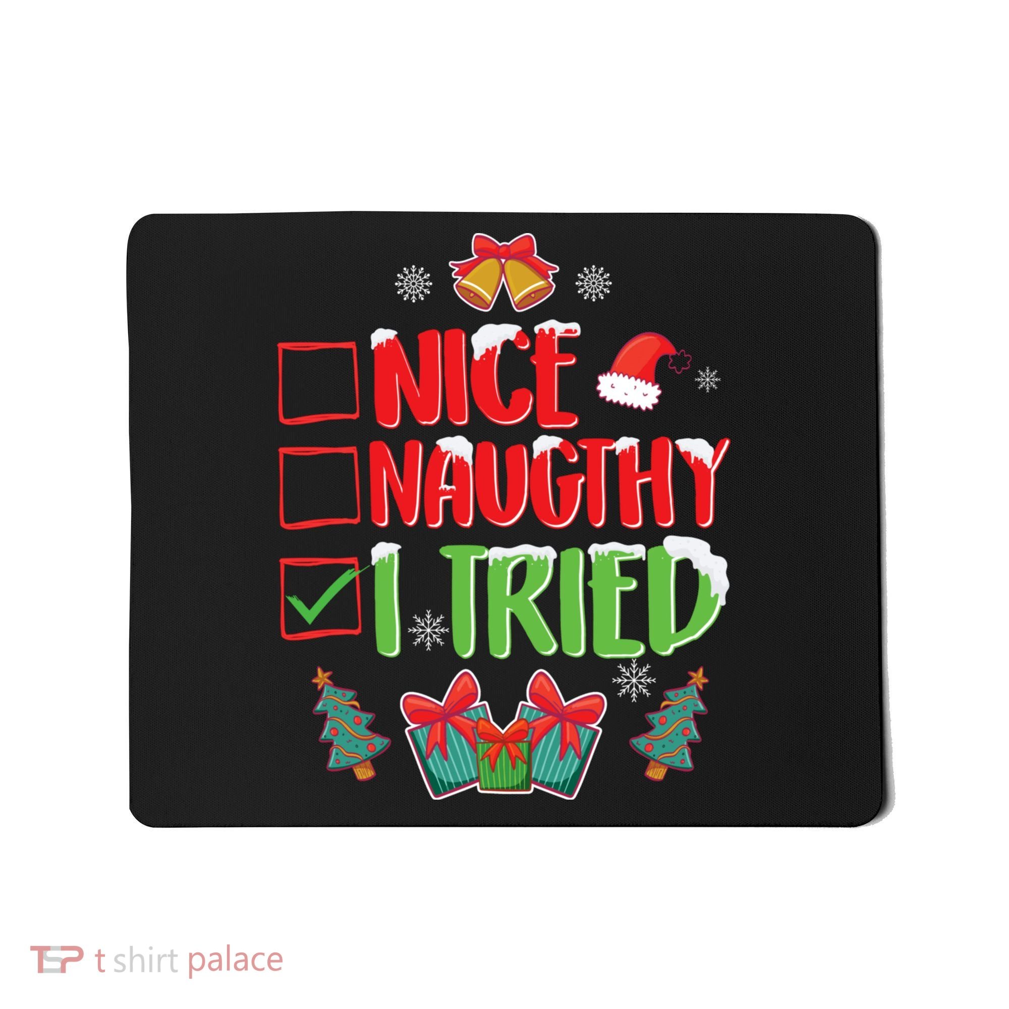 Nice Naughty I Tried SantaS Naughty List Funny Christmas Mousepad
