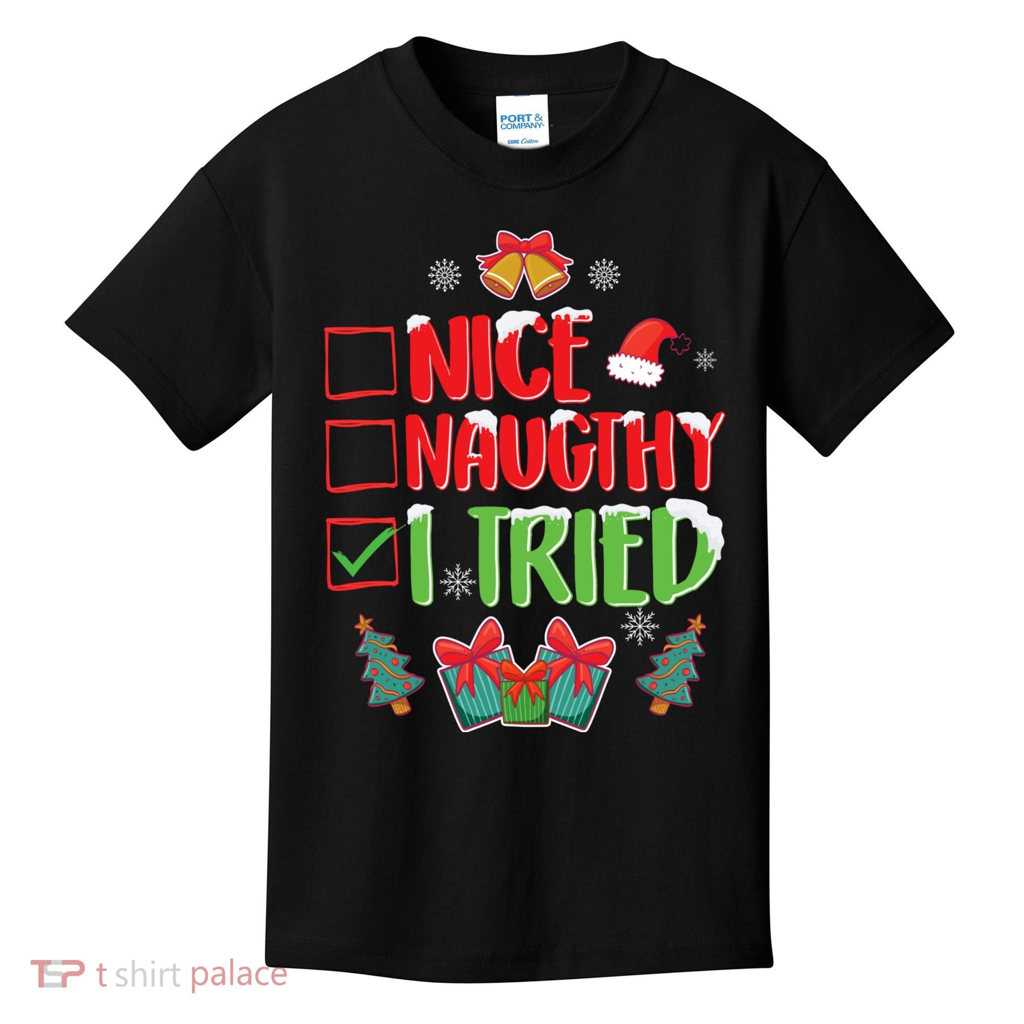 Nice Naughty I Tried SantaS Naughty List Funny Christmas Kids T-Shirt