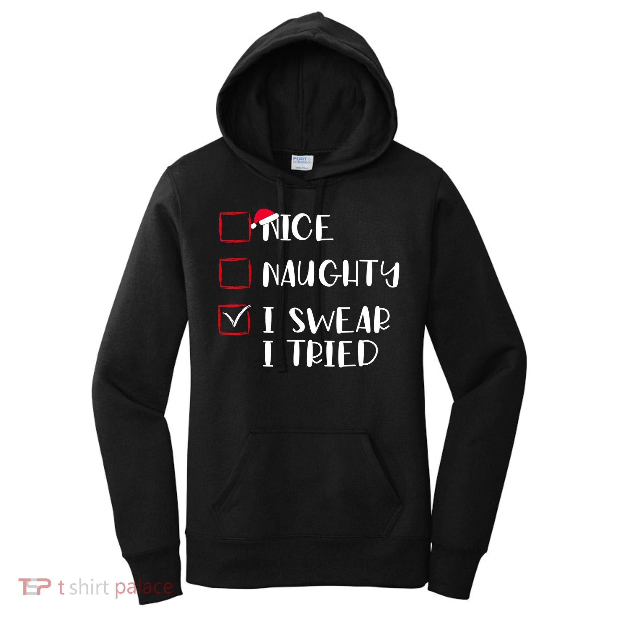 Naughty Nice I Swear I Tried Christmas Bad Behavior Funny Women's Hoodie