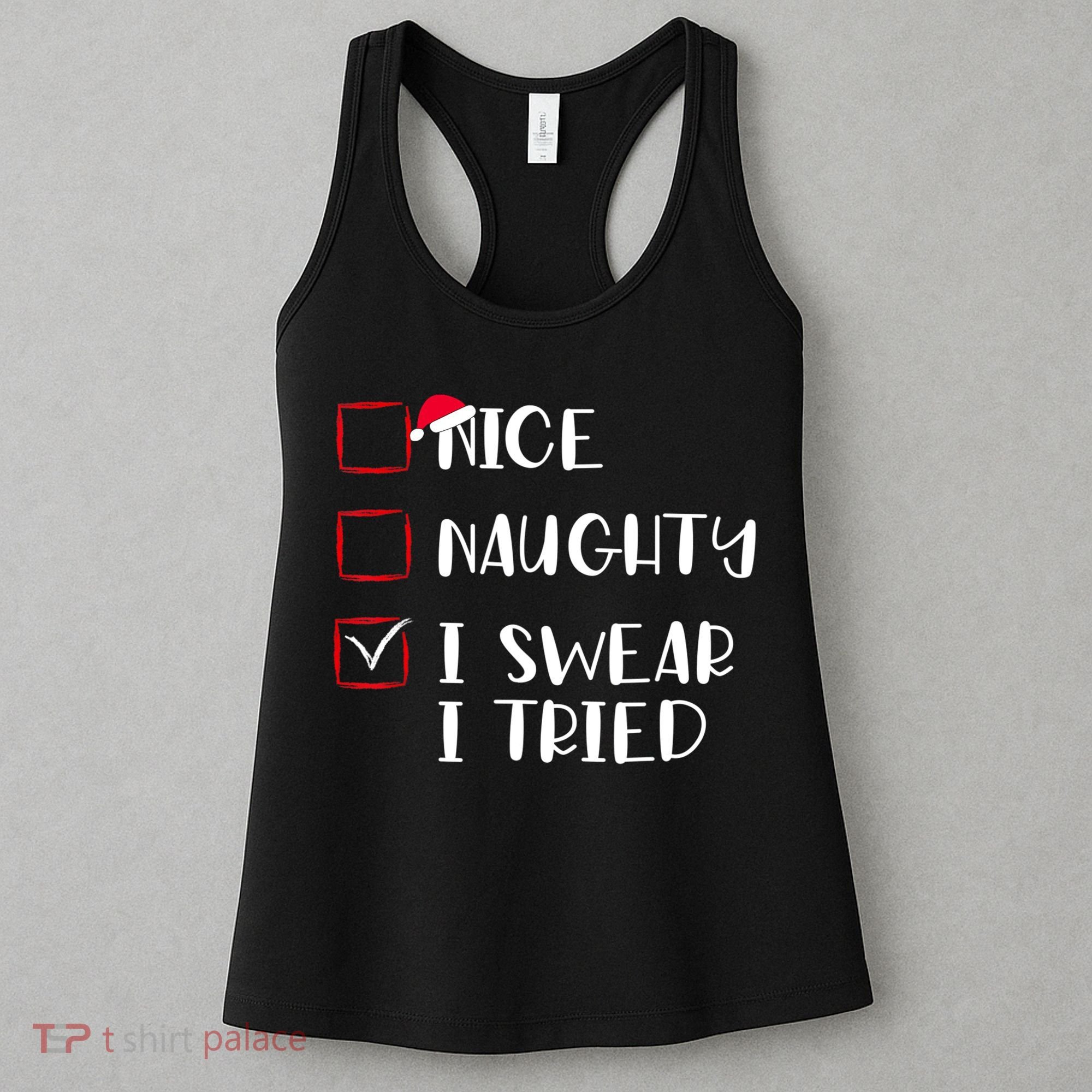 Naughty Nice I Swear I Tried Christmas Bad Behavior Funny Women's Tank Top