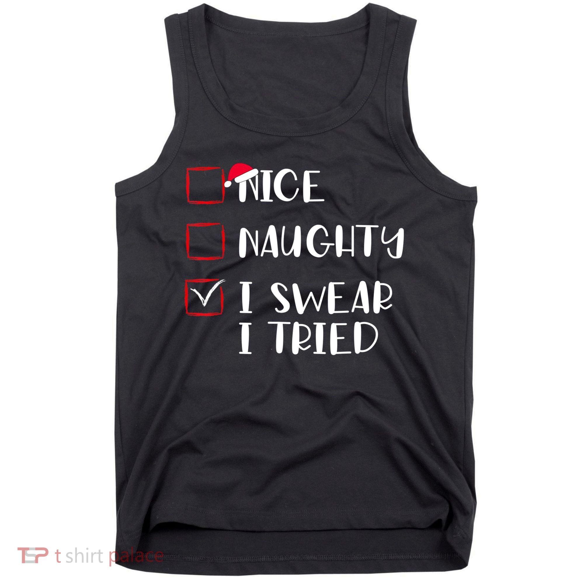 Naughty Nice I Swear I Tried Christmas Bad Behavior Funny Tank Top
