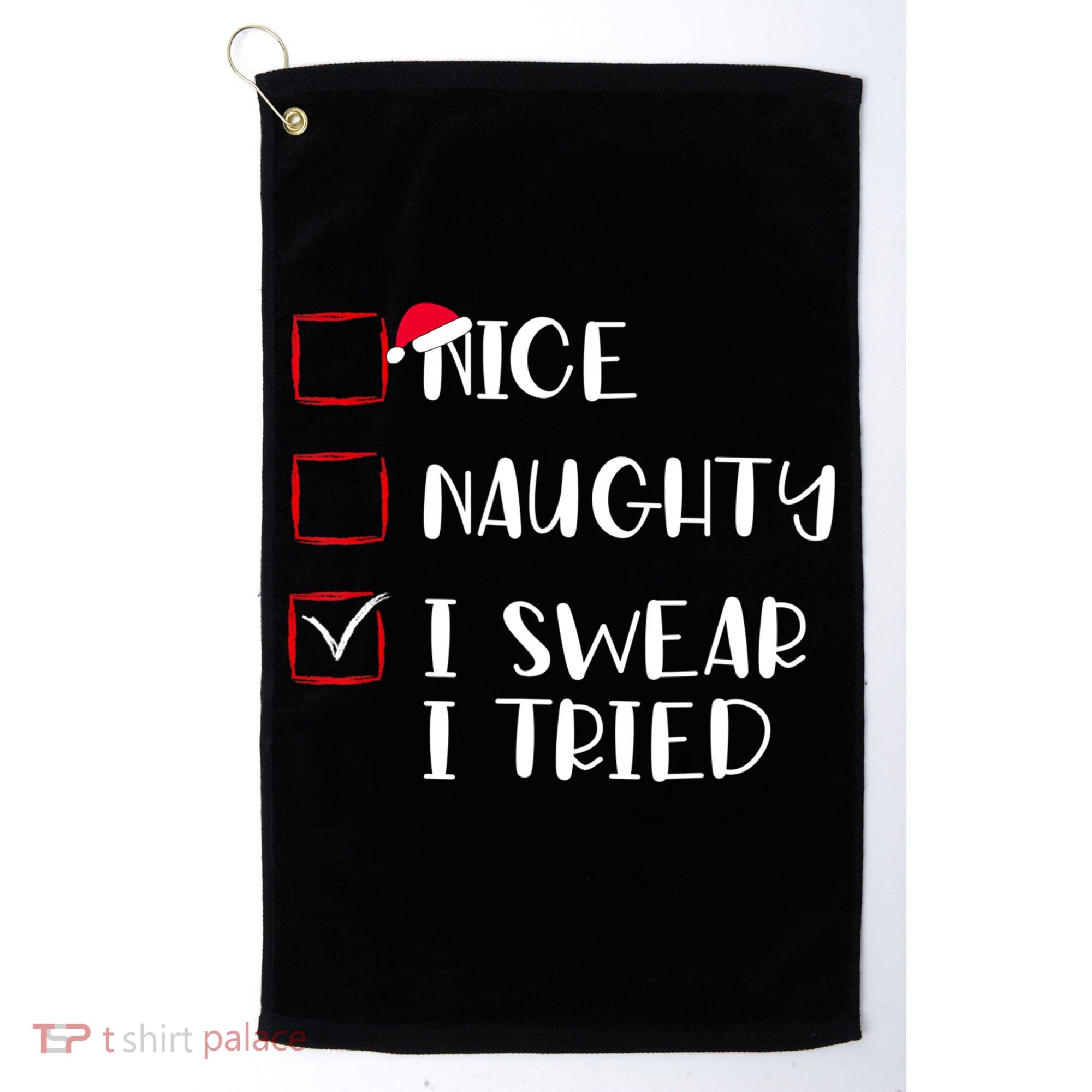 Naughty Nice I Swear I Tried Christmas Bad Behavior Funny Golf Towel