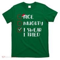 Naughty Nice I Swear I Tried Christmas Bad Behavior Funny T-Shirt thumb 0