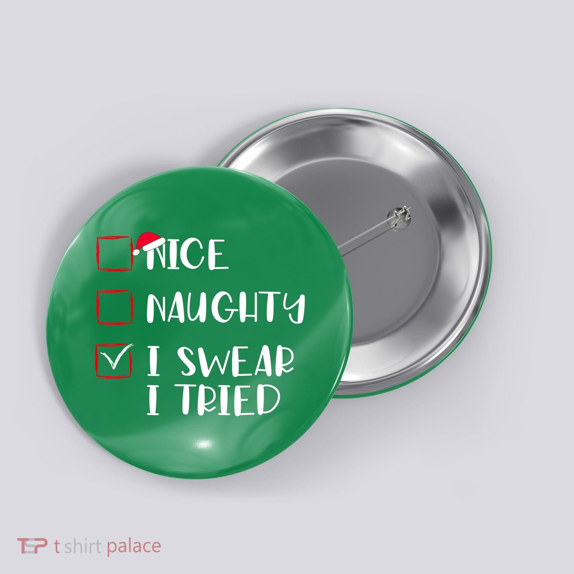 Naughty Nice I Swear I Tried Christmas Bad Behavior Funny Button