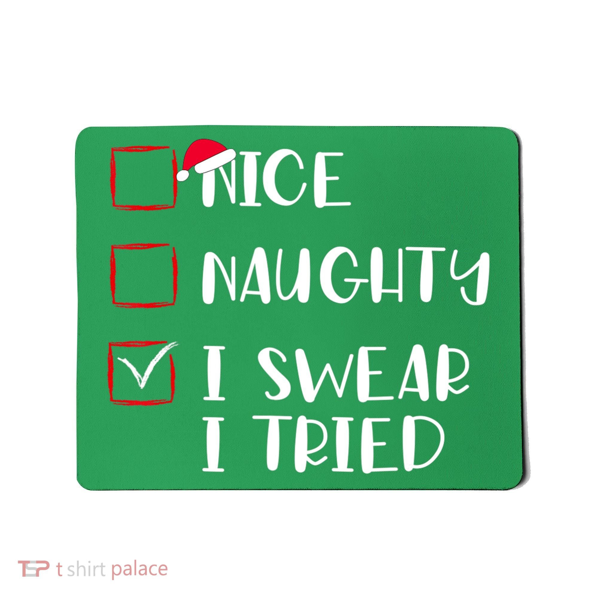 Naughty Nice I Swear I Tried Christmas Bad Behavior Funny Mousepad