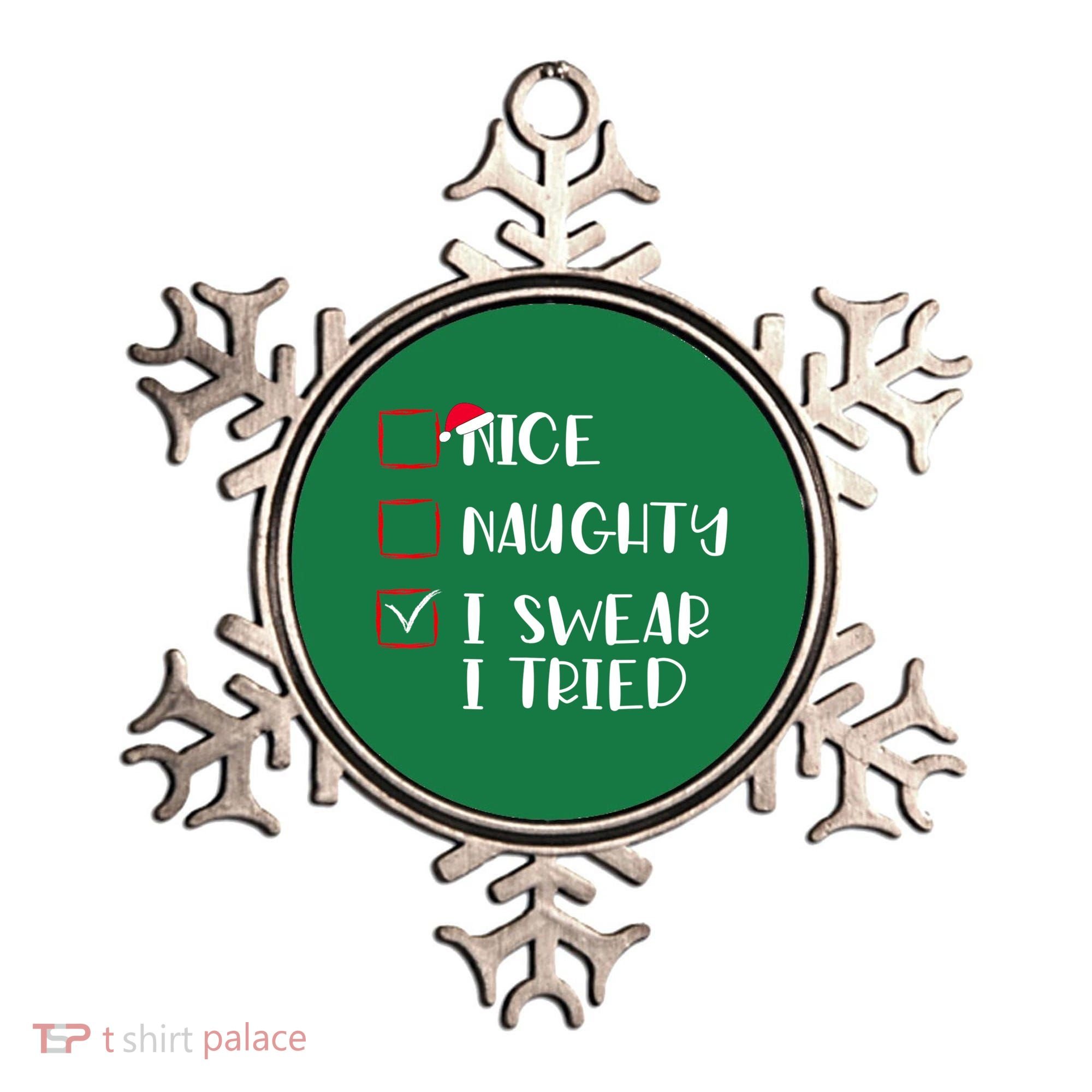 Naughty Nice I Swear I Tried Christmas Bad Behavior Funny Ornament