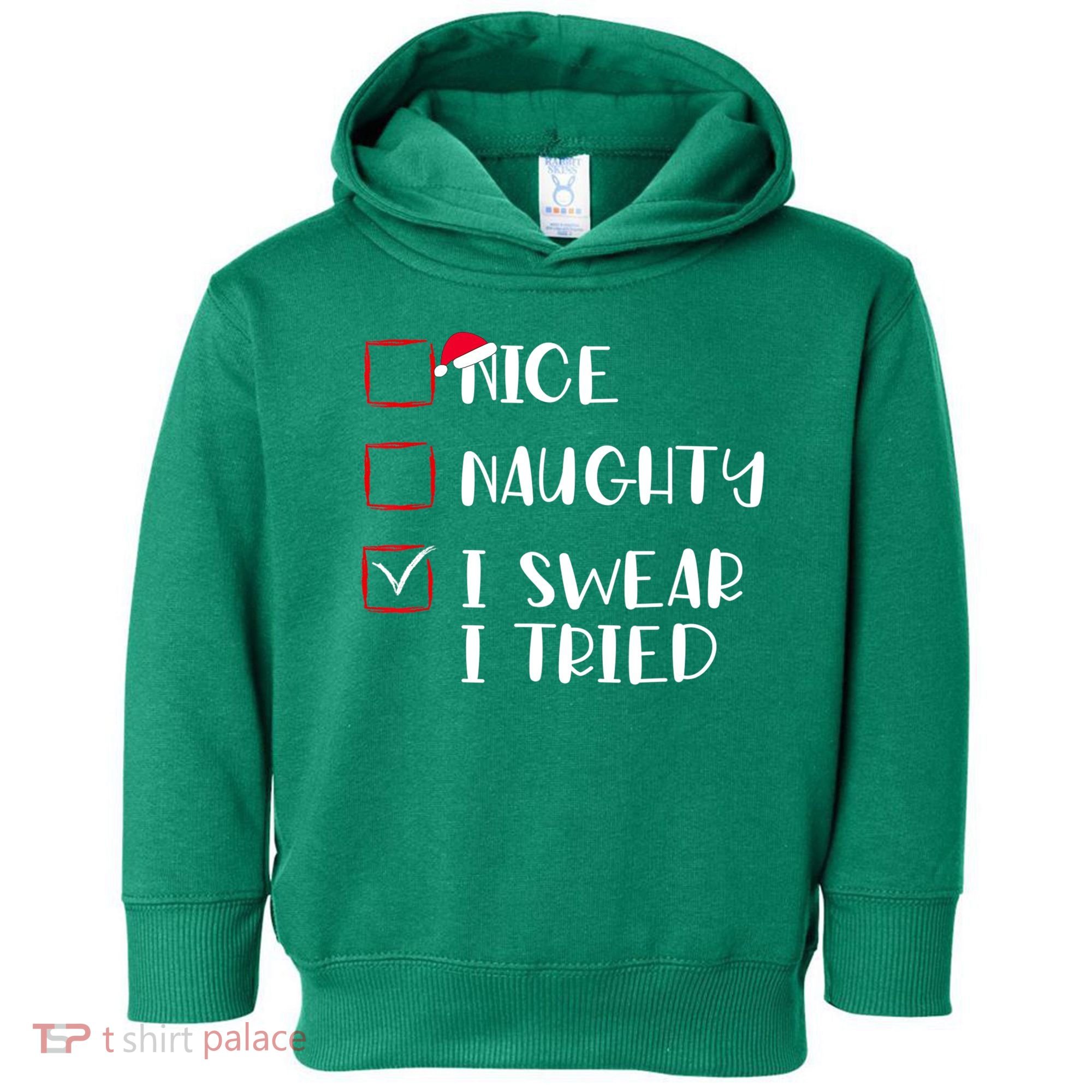Naughty Nice I Swear I Tried Christmas Bad Behavior Funny Toddler Hoodie