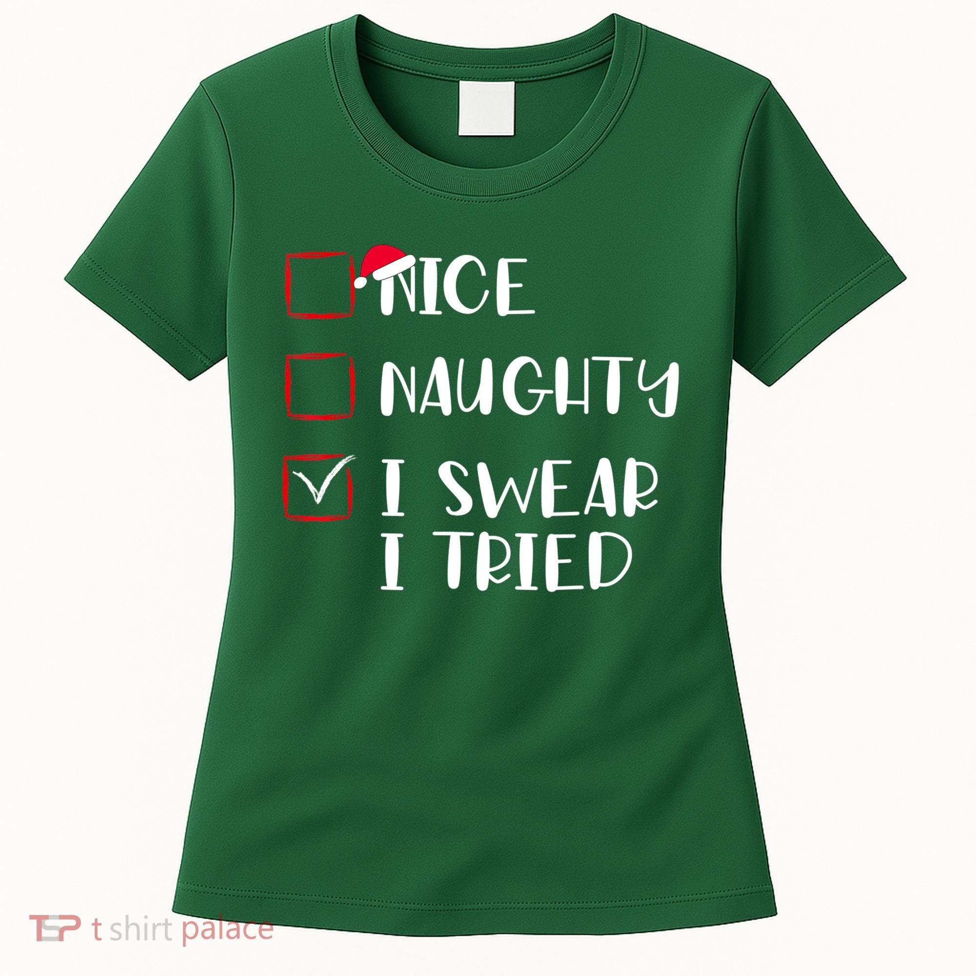 Naughty Nice I Swear I Tried Christmas Bad Behavior Funny Women's T-Shirt