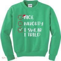 Naughty Nice I Swear I Tried Christmas Bad Behavior Funny Kids Sweatshirt thumb 0