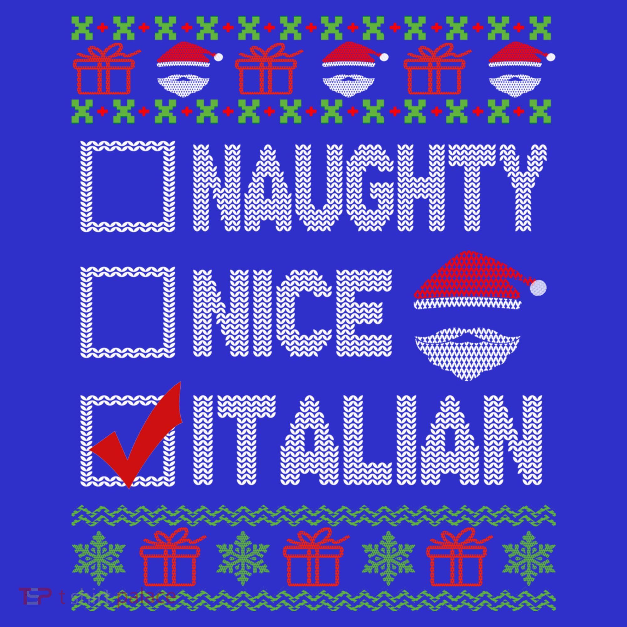Naughty Nice Italian Xmas Santa Ugly Sweater Funny Christmas Gift Sweatshirt