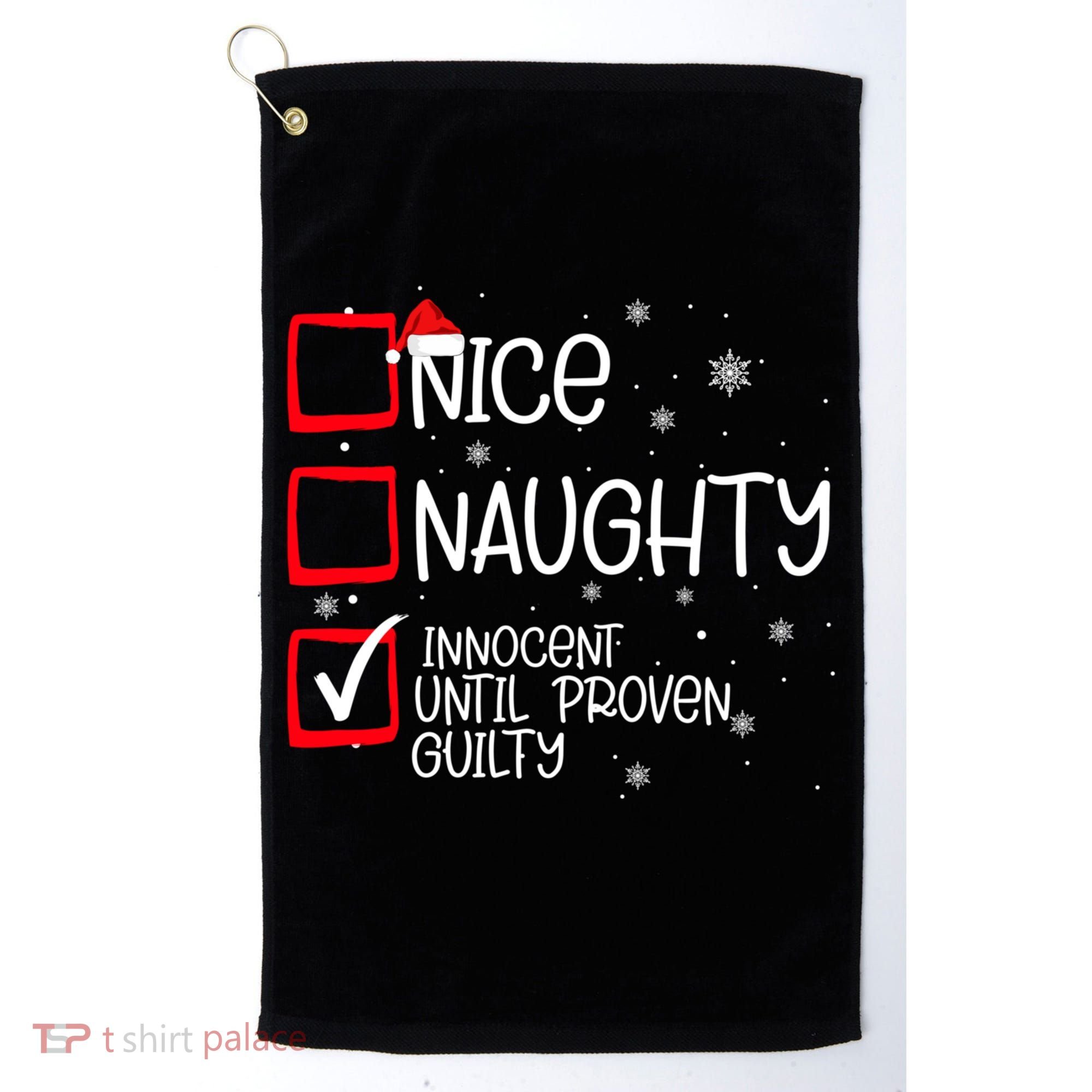 Nice Naughty Innocent Until Proven Guilty Christmas List Golf Towel